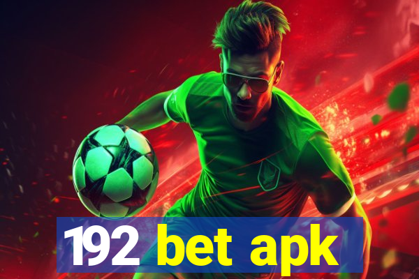 192 bet apk